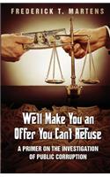 We'll Make You An Offer You Can't Refuse
