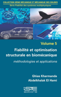 Fiabilite et optimisation structurale en biomecanique: Methodologies et applications