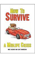 How to Survive a Midlife Crisis