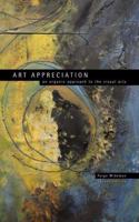 Art Appreciation: An Organic Approach to the Visual Arts