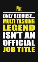 Pilot Only Because Multi Tasking Legend Isn't an Official Job Title