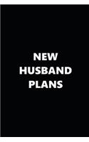 2019 Daily Planner Funny Theme New Husband Plans Black White 384 Pages: 2019 Planners Calendars Organizers Datebooks Appointment Books Agendas