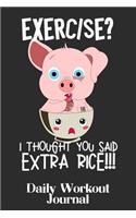 Exercise? I Thought You Said Extra Rice