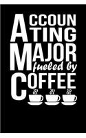 Accounting Major Fueled by Coffee: Funny 6x9 Notebook for University and College Students
