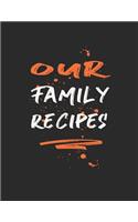 Our Family Recipes Journal: Blank Recipe Book to Write in - Text-Based