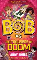 Bob vs the Trousers of Doom