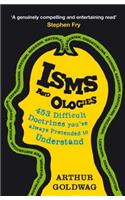 Isms and Ologies: 453 Difficult Doctrines You've Always Pretended to Understand