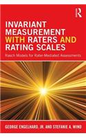 Invariant Measurement with Raters and Rating Scales: Rasch Models for Rater-Mediated Assessments