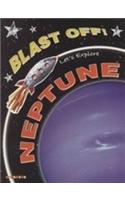 Blast Off! Lets Explore: Neptune