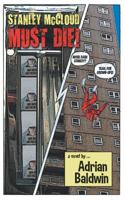 Stanley McCloud Must Die! (More Dark Comedy for Grown-Ups)