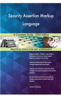 Security Assertion Markup Language A Complete Guide - 2020 Edition