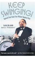 Keep Swinging! More Pearls of Wisdom from America's 