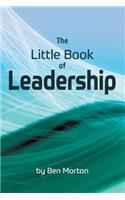 The Little Book of Leadership