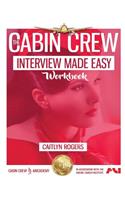 The Cabin Crew Interview Made Easy Workbook