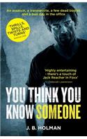 You Think You Know Someone