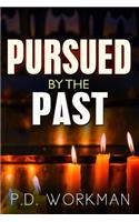 Pursued by the Past