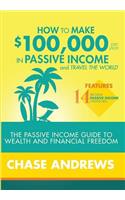 How to Make $100,000 per Year in Passive Income and Travel the World