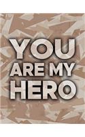 You Are My Hero: Military Notebook Keepsake