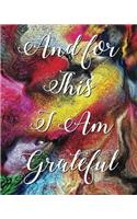 And for This I Am Grateful