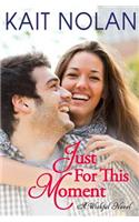 Just for This Moment: A Small Town Southern Romance(Wishful Romance)