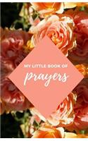 My Little Book of Prayers: Roses, Lined Journal & Notebook, Small(Elite Journal)