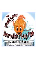 Final Leap of the Incredible Flying Fish