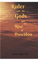 Ruler and the Gods: and the Rise of Poseidon