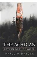 The Acadian: Return of the Dagger