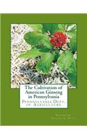 Cultivation of American Ginseng in Pennsylvania