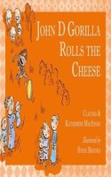 John D Gorilla Rolls the Cheese