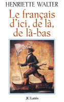 Le Français d'ici, de là, de là-bas