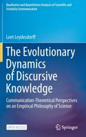 Evolutionary Dynamics of Discursive Knowledge: Communication-Theoretical Perspectives on an Empirical Philosophy of Science