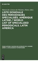 Liste Mondiale Des Périodiques Spécialisés. Amérique Latine / World List of Specialized Periodicals. Latin America