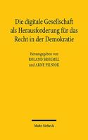 Die digitale Gesellschaft als Herausforderung für das Recht in der Demokratie