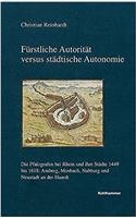 Furstliche Autoritat Versus Stadtische Autonomie