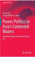 Power Politics in Asia's Contested Waters