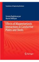 Effects of Magnetoelastic Interactions in Conductive Plates and Shells