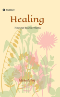 Healing - How our health returns