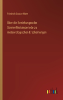 Über die Beziehungen der Sonnenfleckenperiode zu meteorologischen Erscheinungen