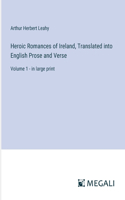 Heroic Romances of Ireland, Translated into English Prose and Verse