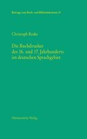Die Buchdrucker Des 16. Und 17. Jahrhunderts Im Deutschen Sprachgebiet