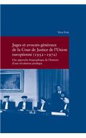 Juges Et Avocats Generaux de la Cour de Justice de l'Union Europeenne (1952-1972)