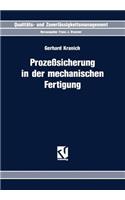 Prozeßsicherung in der mechanischen Fertigung: (Qualitäts- und Zuverlässigkeitsmanagement)