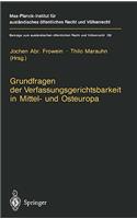 Grundfragen Der Verfassungsgerichtsbarkeit in Mittel- Und Osteuropa