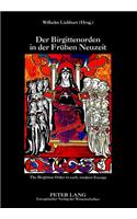 Der Birgittenorden in Der Fruehen Neuzeit- The Birgittine Order in Early Modern Europe