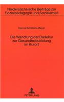 Die Wandlung Der Badekur Zur Gesundheitsbildung Im Kurort