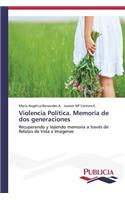 Violencia Política. Memoria de dos generaciones