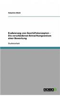 Evaluierung von Geschäftskonzepten - Die verschiedenen Betrachtungsweisen einer Bewertung