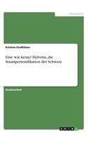 Eine wie keine? Helvetia, die Staatspersonifikation der Schweiz