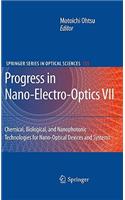 Progress in Nano-Electro-Optics VII: Chemical, Biological, and Nanophotonic Technologies for Nano-Optical Devices and Systems